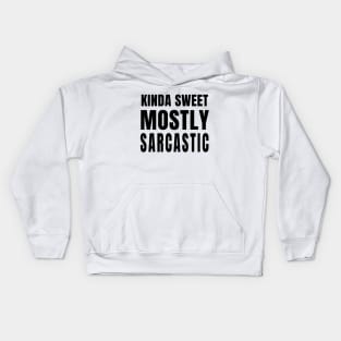 Kinda Sweet Mostly Sarcastic Kids Hoodie